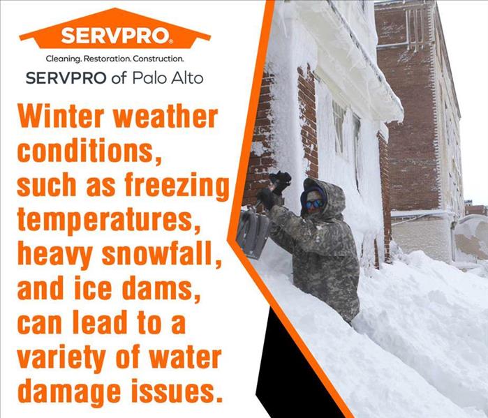 SERVPRO Palo Alto winter water damage prevention: Insulate pipes, avoid ice dams.